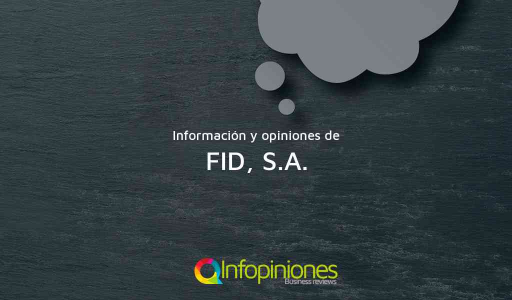 Información y opiniones sobre FID, S.A. de Managua